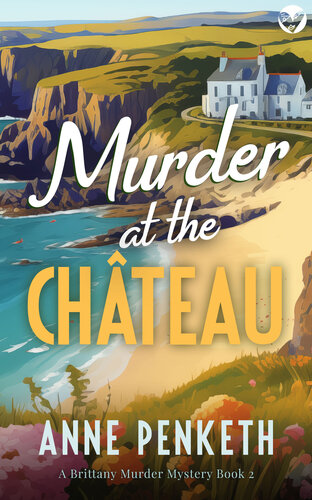 descargar libro MURDER AT THE CHÂTEAU an absolutely gripping cozy murder mystery