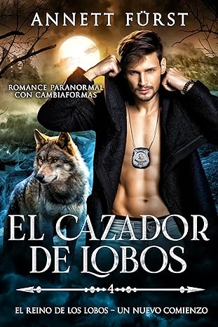 descargar libro El Cazador de Lobos (El Reino de los Lobos  Un Nuevo Comienzo #04)