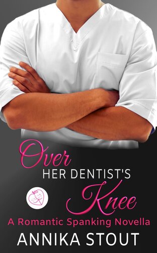 libro gratis Over Her Dentist's Knee: A Romantic Spanking Novella