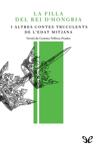 descargar libro La filla del rei dHongria i altres contes truculents de lEdat Mitjana