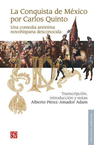 descargar libro La conquista de México por Carlos Quinto: Una comedia anónima novo hispana desconocida