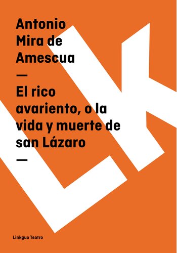 descargar libro El rico avariento, o la vida y muerte de san Lázaro