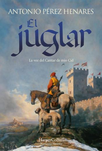 descargar libro El juglar: La voz del Cantar de Mio Cid