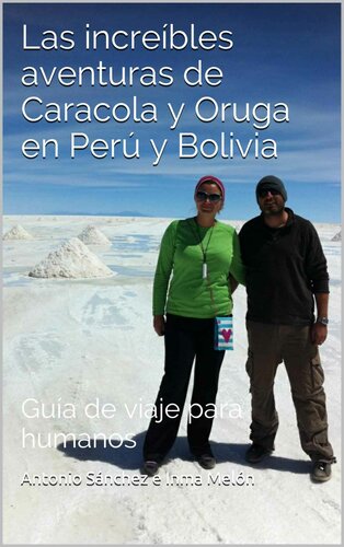 descargar libro Caracola y Oruga en Perú y Bolivia: Guía de viaje para humanos (Las increíbles aventuras de Caracola y Oruga nº 1) (Spanish Edition)