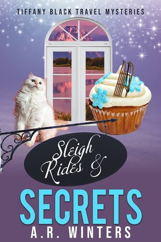 descargar libro Sleigh Rides and Secrets: A Cozy Tiffany Black Travel Mystery (Tiffany Black Travel Mysteries Book 10)