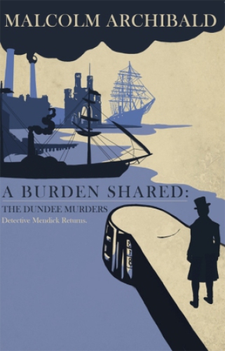 descargar libro A Burden Shared: The Dundee Murders