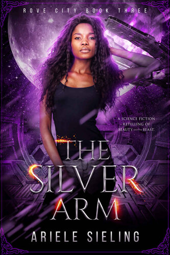 descargar libro The Silver Arm: A Science Fiction Retelling of Beauty and the Beast (Rove City Book 3)