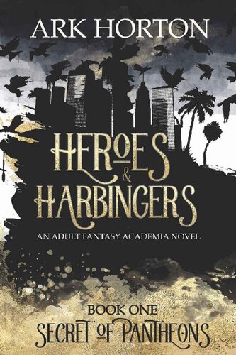 libro gratis Heroes & Harbingers: An Adult Fantasy Academia Novel (Secret of Pantheons Book 1)