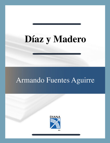 descargar libro La otra historia de México. Díaz y Madero