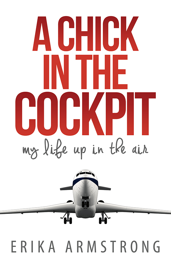 descargar libro A Chick in the Cockpit: My Life Up in the Air