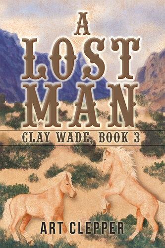 descargar libro A Lost Man: Clay Wade, Book 3