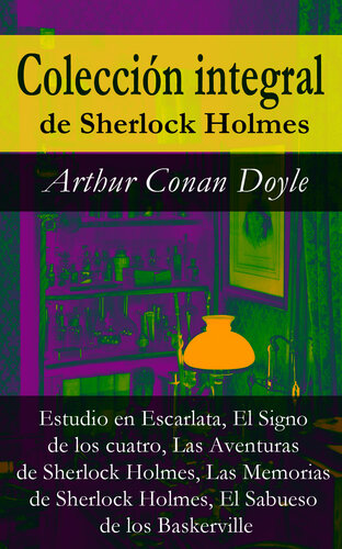 descargar libro Colección integral de Sherlock Holmes: Estudio en Escarlata, El Signo de los cuatro, Las Aventuras de Sherlock Holmes, Las Memorias de Sherlock Holmes, El Sabueso de los Baskerville