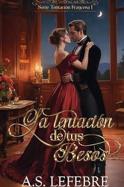 descargar libro La Tentación de tu besos (Tentación Francesa 1)