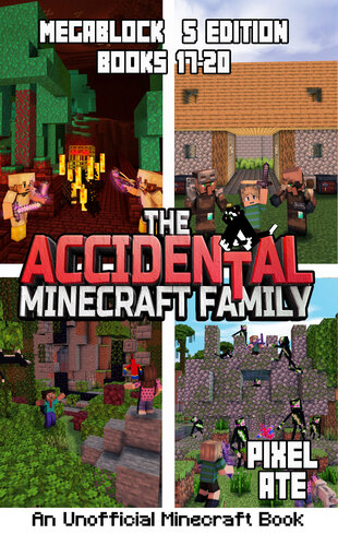 descargar libro The Accidental Minecraft Family: MegaBlock 5 Edition (Books 17-20) (The Accidental Minecraft Family Megablock)