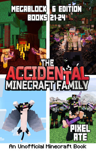 descargar libro The Accidental Minecraft Family: MegaBlock 6 Edition (Books 21-24) (The Accidental Minecraft Family Megablock)