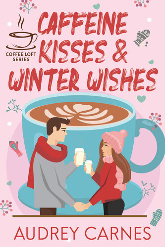 descargar libro Caffeine Kisses & Winter Wishes (The Coffee Loft Series)