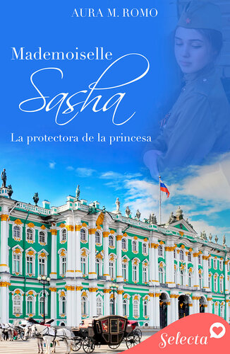 libro gratis Mademoiselle Sasha: La protectora de la princesa