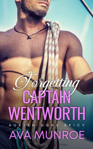 descargar libro Forgetting Captain Wentworth: A Small Town Second Chance Romance