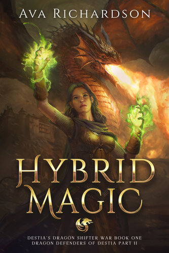 descargar libro Hybrid Magic: A YA Dragon Rider Fantasy Adventure With A Unique Magic Spin (Destia's Dragon Shifter War (Dragon Defenders of Destia Part II) Book 1)