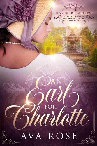 descargar libro An Earl for Charlotte: A Sweet & Clean Historical Regency Romance (The Harcourt Sisters Book 1)