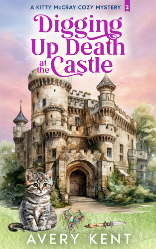 libro gratis Digging Up Death at the Castle: A Kitty McCray Cozy Mystery