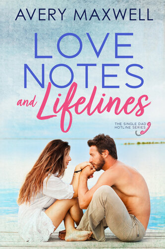 descargar libro Love Notes & Lifelines (Single Dad Hotline Book 1)