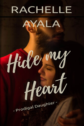 libro gratis Hide My Heart: Prodigal Daughter (Love and Trouble Book 1)