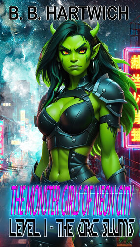 libro gratis Monster Girls of Neon-City: Level 1 - The Orc slums.