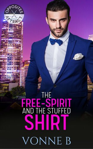 descargar libro The Free-Spirit and The Stuffed Shirt (Opposites Attract)