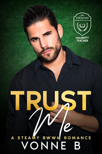 descargar libro Trust Me: Lockton CC: A BWWM Secret Baby Steamy Romance (Naughty Teachers Book 1)