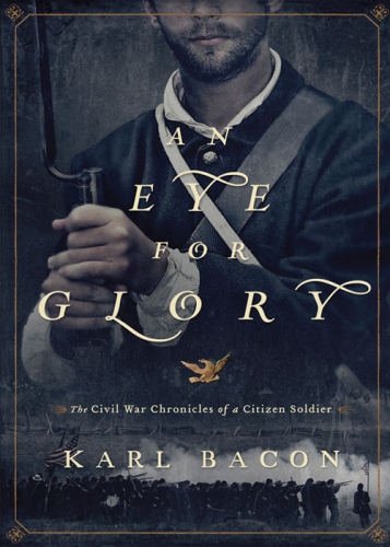 libro gratis An Eye for Glory- The Civil War Chronicles of a Citizen Soldier