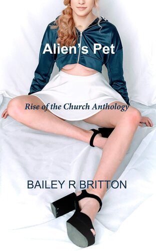 descargar libro Alien's Pet: Rise of the Church Anthology