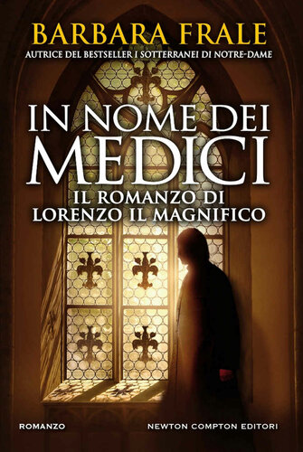 libro gratis In nome dei Medici. Il romanzo di Lorenzo il Magnifico