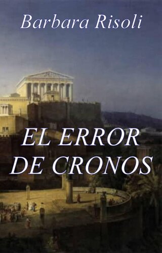 descargar libro El error de Cronos--Saga del tiempo--Volume 1: (La saga del Tiempo)--Volume 1