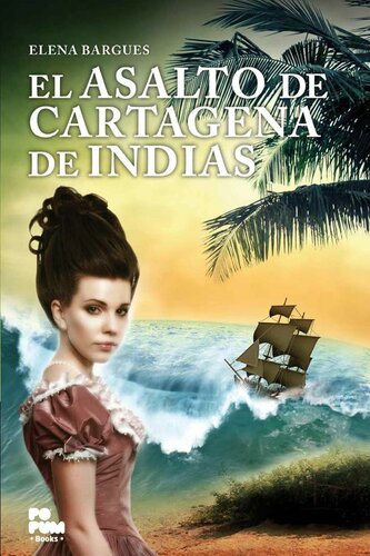 descargar libro El Ducado de Anizy 01 - El asalto de Cartagena de Indias