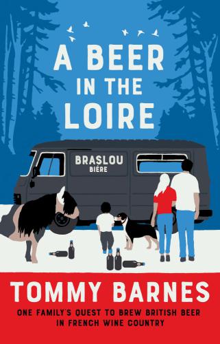 descargar libro A Beer in the Loire: One Family's Quest to Brew British Beer in French Wine Country