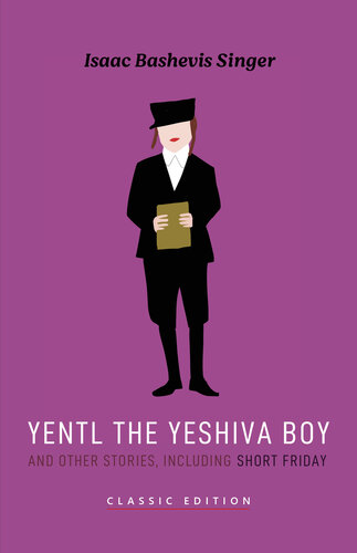 libro gratis Yentl the Yeshiva Boy and Other Stories: including Short Friday (Isaac Bashevis Singer: Classic Editions)