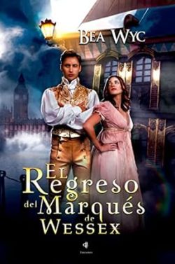 libro gratis El regreso del marqués de Wessex (Los hombres grises de la regencia 7)