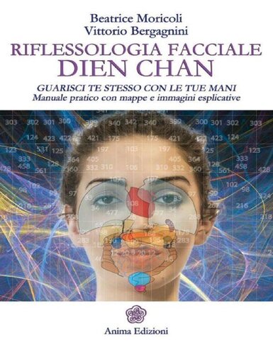 descargar libro Riflessologia facciale Dien Chan. Guarisci te stesso con le tue mani. Manuale pratico con mappe e immagini esplicative