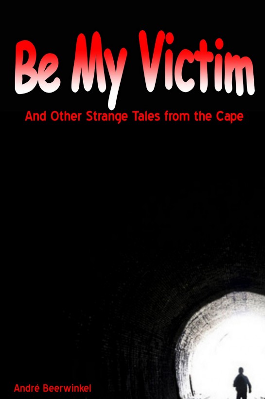 descargar libro Be My Victim and other Strange Tales from the Cape