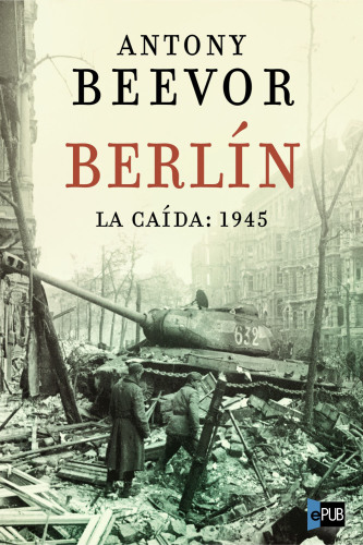 libro gratis Berlín. La caída: 1945