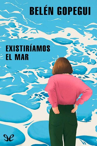 libro gratis Existiri?amos el mar