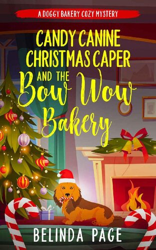 descargar libro Candy Canine Christmas Caper and The Bow Wow Bakery: A Doggy Bakery Cozy Mystery (A Doggy Bakery Cozy Mystery Series)