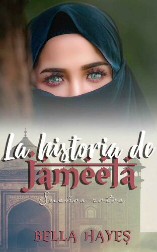 descargar libro La Historia de Jameela: Sueños Rotos (Trilogía Hermanas Sfeir nº 2) (Spanish Edition)