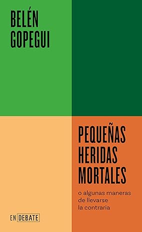 libro gratis Pequeñas heridas mortales: o algunas maneras de llevarse la contraria