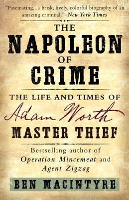 descargar libro The Napoleon of Crime: The Life and Times of Adam Worth, Master Thief