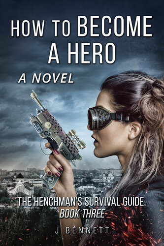 libro gratis How to Become a Hero (The Henchman's Survival Guide Book 3)