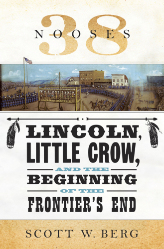 descargar libro 38 Nooses: Lincoln, Little Crow, and the Beginning of the Frontier's End