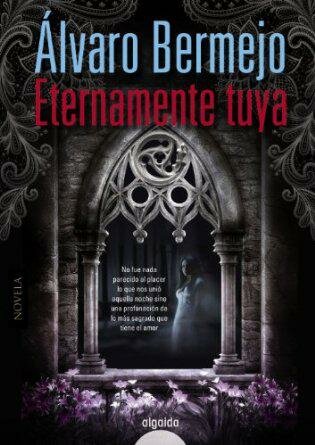 descargar libro Eternamente tuya (Algaida Literaria - Algaida Narrativa) (Spanish Edition)