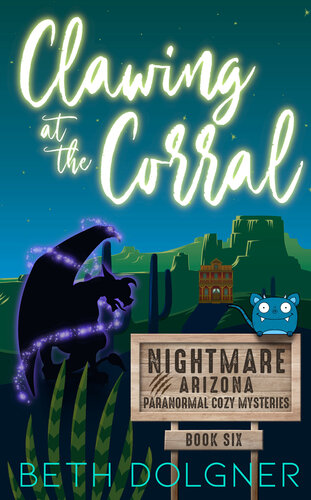 descargar libro Clawing at the Corral (Nightmare, Arizona Paranormal Cozy Mysteries Book 6)